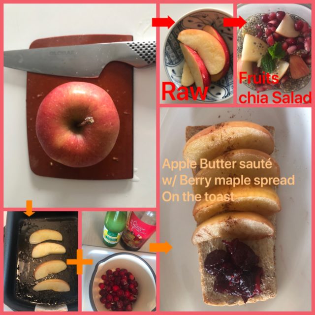 2)Fruits-based BF/Desserts recipe-Apple chia salad & Butter sauté w/ Berry maple spread